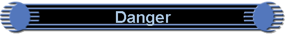 Danger