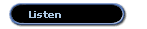 Listen